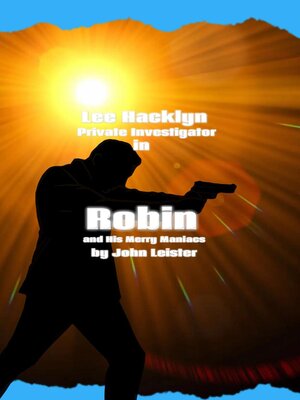 cover image of Lee Hacklyn Private Investigator in Robin and His Merry Maniacs